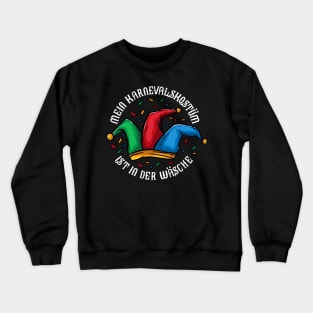 Mein Karnevalkostüm ist in der Wäsche I Fastnacht product Crewneck Sweatshirt